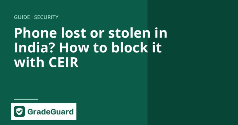 GradeGuard guide: how to block a lost or stolen phone with CEIR in India
