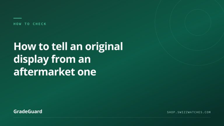 How to tell an original display from an aftermarket one — GradeGuard guide